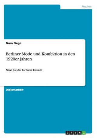 Kniha Berliner Mode und Konfektion in den 1920er Jahren Nora Fiege