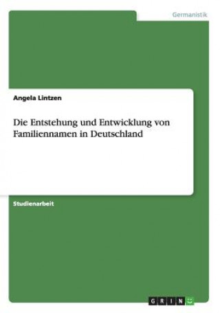 Książka Entstehung und Entwicklung von Familiennamen in Deutschland Angela Lintzen