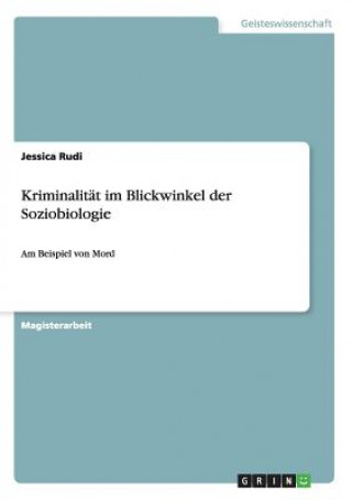 Könyv Kriminalitat im Blickwinkel der Soziobiologie Jessica Rudi