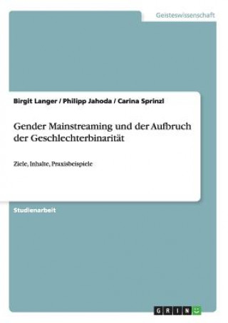 Livre Gender Mainstreaming und der Aufbruch der Geschlechterbinaritat Birgit Langer