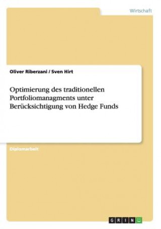 Könyv Optimierung des traditionellen Portfoliomanagments unter Berucksichtigung von Hedge Funds Oliver Riberzani