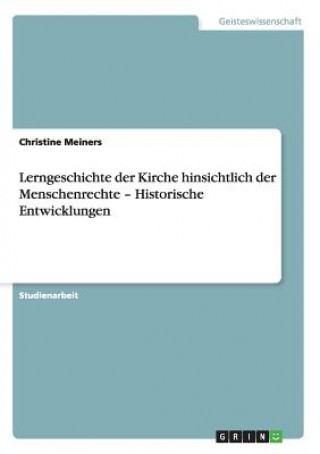 Carte Lerngeschichte der Kirche hinsichtlich der Menschenrechte - Historische Entwicklungen Christine Meiners