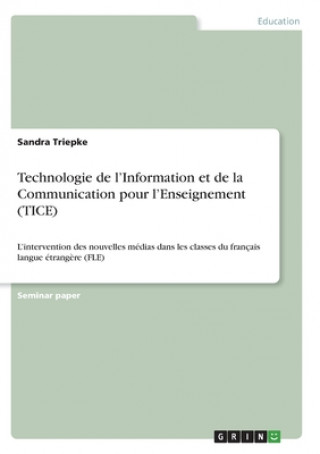 Book Technologie de l'Information et de la Communication pour l'Enseignement (TICE) Sandra Triepke