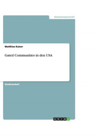 Kniha Gated Communities in den USA Matthias Kaiser