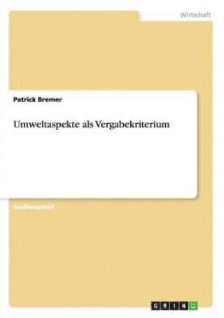 Kniha Umweltaspekte als Vergabekriterium Patrick Bremer