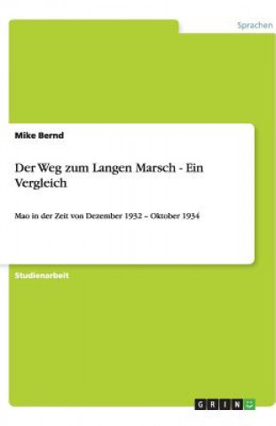 Kniha Der Weg zum Langen Marsch - Ein Vergleich Mike Bernd