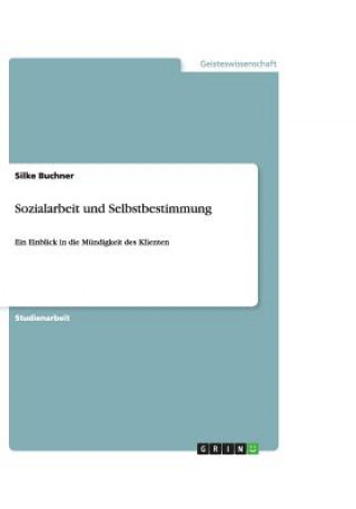 Könyv Sozialarbeit und Selbstbestimmung Silke Buchner