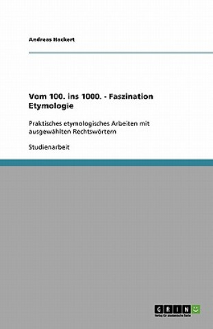 Könyv Vom 100. ins 1000. - Faszination Etymologie Andreas Hackert