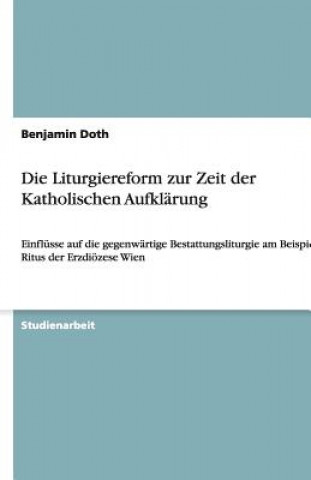 Buch Die Liturgiereform zur Zeit der Katholischen Aufklärung Benjamin Doth