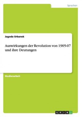Könyv Auswirkungen der Revolution von 1905-07 und ihre Deutungen Jagoda Urbanek