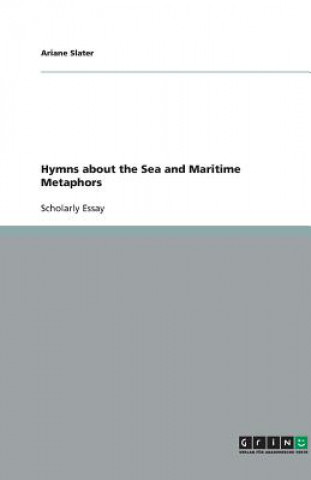 Könyv Hymns about the Sea and Maritime Metaphors Ariane Slater
