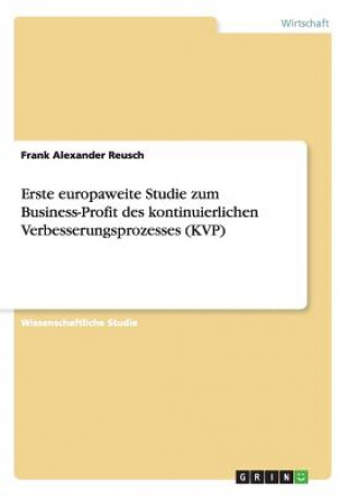 Knjiga Erste europaweite Studie zum Business-Profit des kontinuierlichen Verbesserungsprozesses (KVP) Frank Alexander Reusch