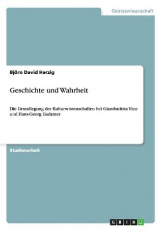 Книга Geschichte und Wahrheit Björn David Herzig