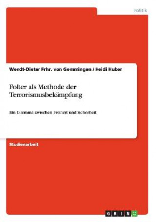 Kniha Folter als Methode der Terrorismusbekampfung Wendt-Dieter Frhr Von Gemmingen