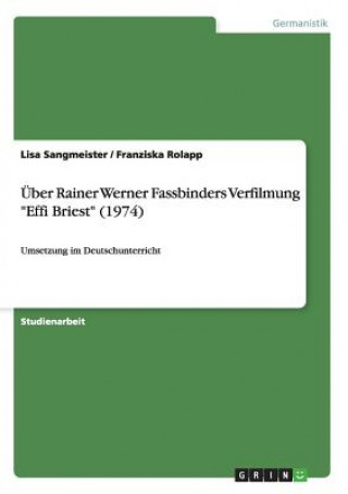 Książka UEber Rainer Werner Fassbinders Verfilmung Effi Briest (1974) Lisa Sangmeister