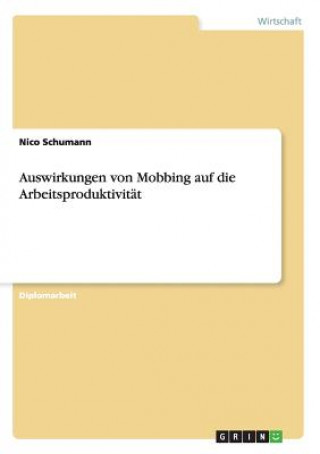 Buch Auswirkungen von Mobbing auf die Arbeitsproduktivitat Nico Schumann