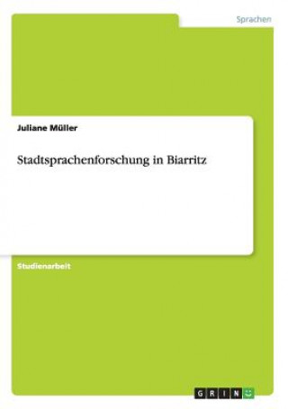 Könyv Stadtsprachenforschung in Biarritz Juliane Müller