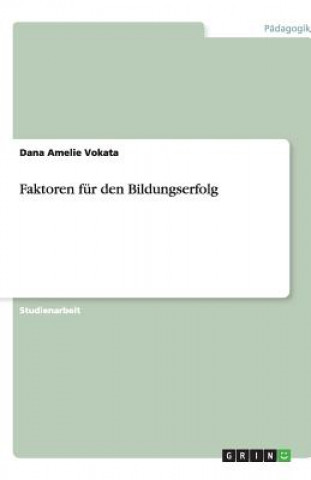 Kniha Faktoren fur den Bildungserfolg Dana Amelie Vokata