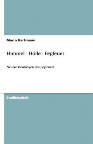 Kniha Himmel - Hoelle - Fegfeuer Mario Hartmann