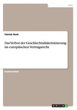 Carte Verbot der Geschlechtsdiskriminierung im europaischen Vertragsrecht Patrick Hoch