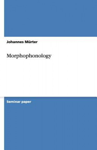 Könyv Morphophonology Johannes Mürter