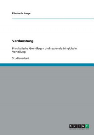 Książka Verdunstung. Physikalische Grundlagen und regionale bis globale Verteilung Elisabeth Junge