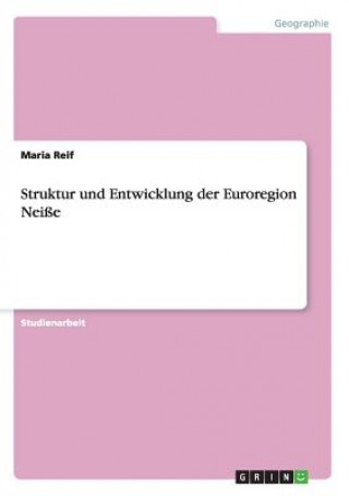 Carte Struktur und Entwicklung der Euroregion Neisse Maria Reif