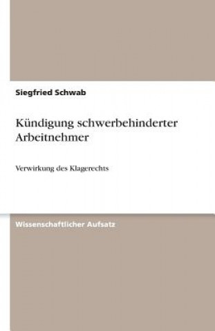 Könyv Kundigung schwerbehinderter Arbeitnehmer Siegfried Schwab