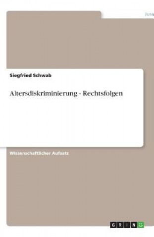 Kniha Altersdiskriminierung - Rechtsfolgen Siegfried Schwab