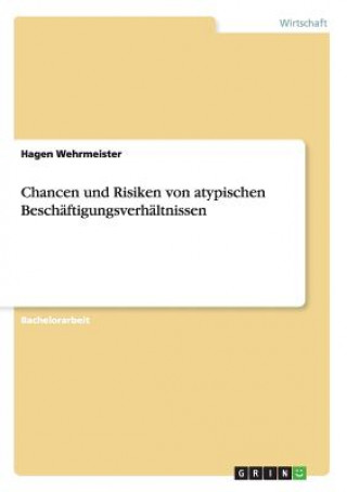 Carte Chancen und Risiken von atypischen Beschaftigungsverhaltnissen Hagen Wehrmeister