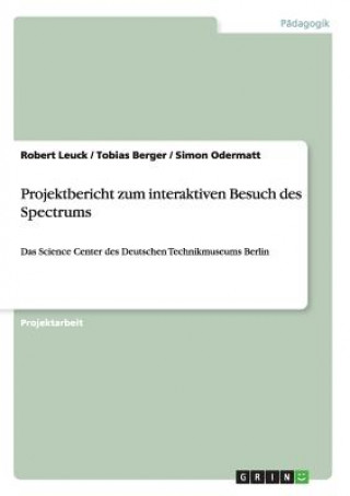 Kniha Projektbericht zum interaktiven Besuch des Spectrums Robert Leuck
