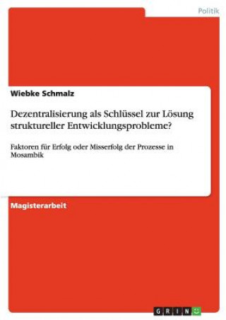 Buch Dezentralisierung als Schlussel zur Loesung struktureller Entwicklungsprobleme? Wiebke Schmalz