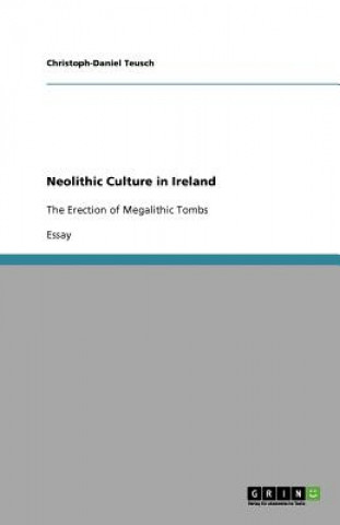 Kniha Neolithic Culture in Ireland Christoph-Daniel Teusch