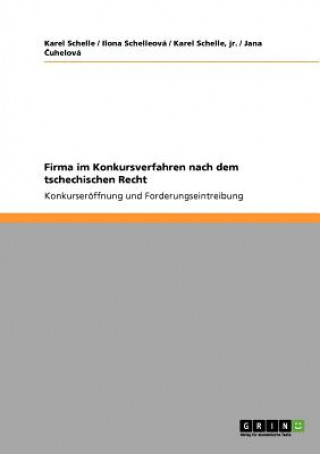 Könyv Firma im Konkursverfahren nach dem tschechischen Recht Ilona Schelleova