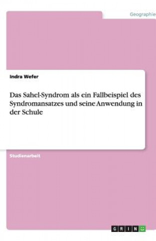 Książka Sahel-Syndrom ALS Ein Fallbeispiel Des Syndromansatzes Und Seine Anwendung in Der Schule Indra Wefer