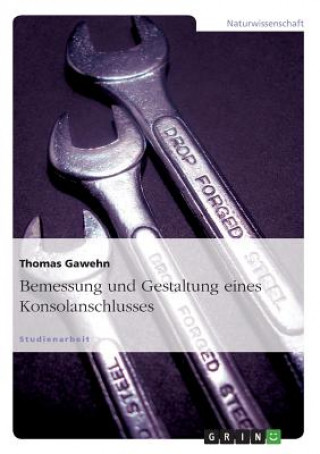 Kniha Bemessung Und Gestaltung Eines Konsolanschlusses Thomas Gawehn