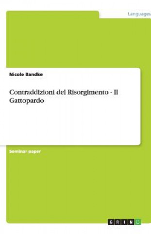 Könyv Contraddizioni del Risorgimento - Il Gattopardo Nicole Bandke