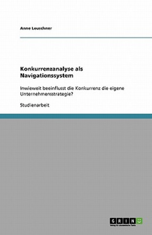 Kniha Konkurrenzanalyse als Navigationssystem Anne Leuschner