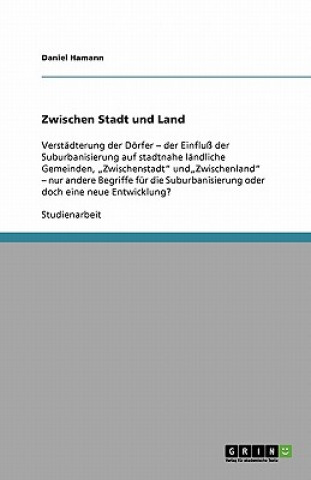 Книга Zwischen Stadt und Land Daniel Hamann