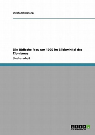 Book Judische Frau um 1900 im Blickwinkel des Zionismus Ulrich Ackermann