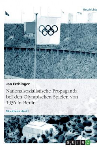 Kniha Nationalsozialistische Propaganda bei den Olympischen Spielen von 1936 in Berlin Jan Erchinger