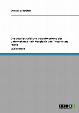 Kniha gesellschaftliche Verantwortung der Unternehmen - ein Vergleich von Theorie und Praxis Christian Bodenstein