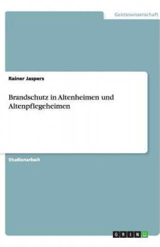 Könyv Brandschutz in Altenheimen Und Altenpflegeheimen Rainer Jaspers