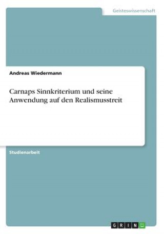 Carte Carnaps Sinnkriterium und seine Anwendung auf den Realismusstreit Andreas Wiedermann
