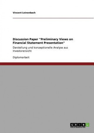 Kniha Discussion Paper Preliminary Views on Financial Statement Presentation Vincent Leinenbach