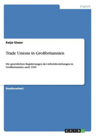 Könyv Trade Unions in Grossbritannien Katja Glaser