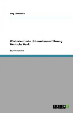 Kniha Wertorientierte Unternehmensfuhrung Deutsche Bank Jorg Gathmann