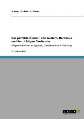 Książka perfekte Dinner - von Austern, Bordeaux und der richtigen Garderobe S. Keup