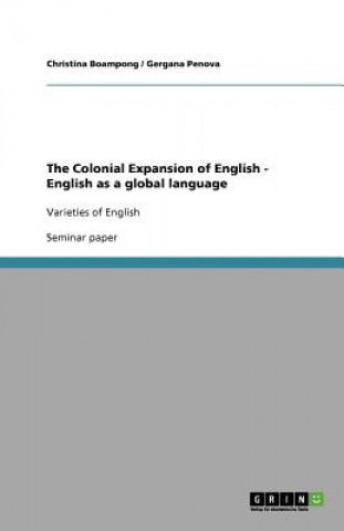 Книга Colonial Expansion of English - English as a global language Christina Boampong