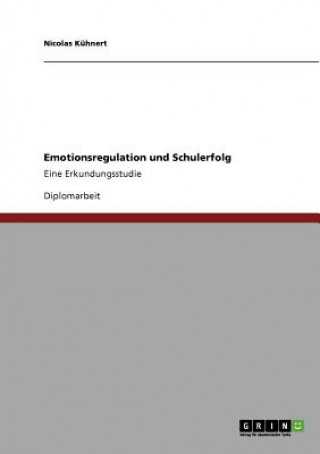 Książka Emotionsregulation und Schulerfolg Nicolas Kuhnert